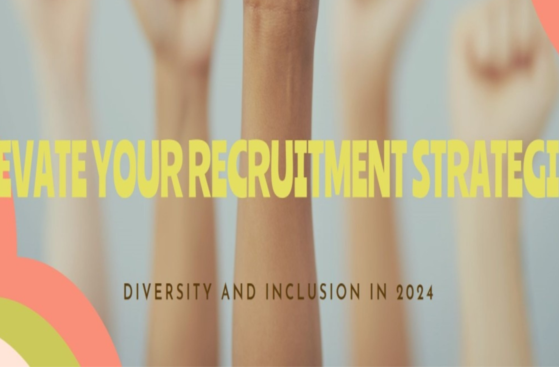 Diversity and Inclusion: Elevating Recruitment Strategies in 2024