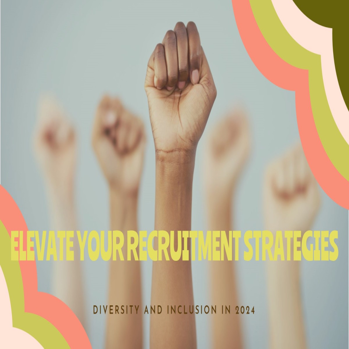 Diversity and Inclusion: Elevating Recruitment Strategies in 2024
