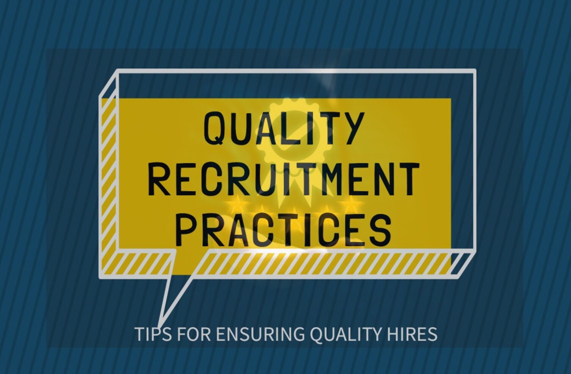 How To Ensure Quality in Your Recruitment Practices?