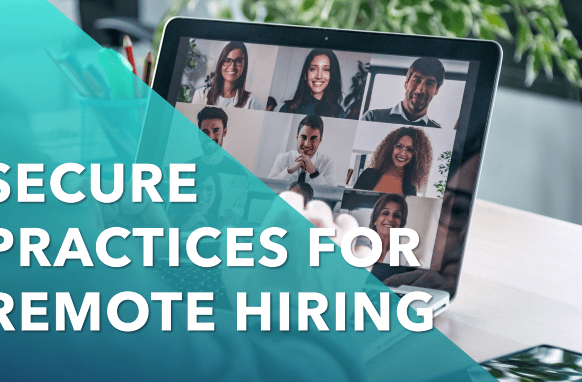 Top Secure Practices for Remote Hiring: Everything You Must Know.