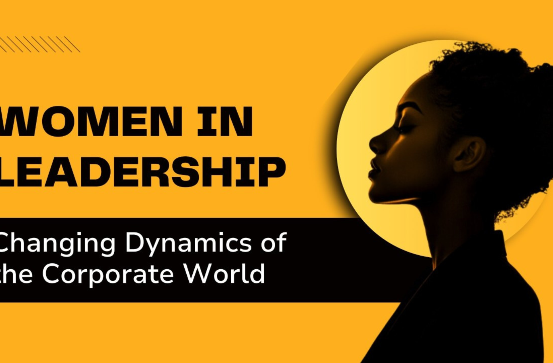 Women in Leadership: Changing Dynamics of the Corporate World