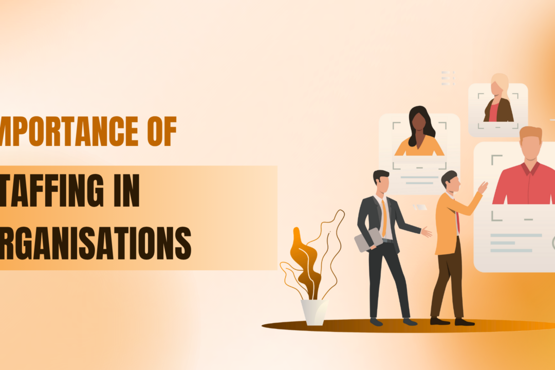 Importance of Staffing in Organizations