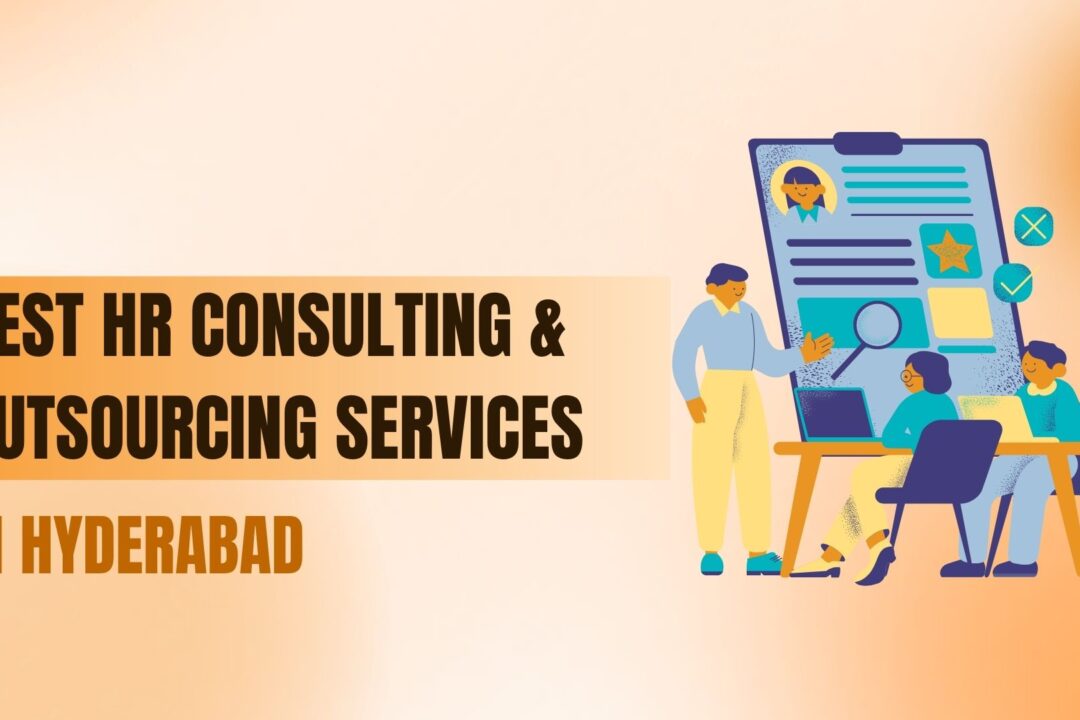 Best HR Consulting & Outsourcing Services in Hyderabad