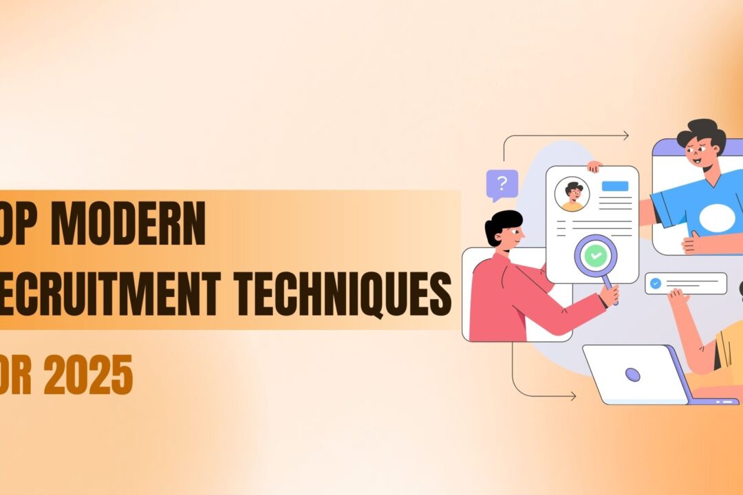 Top Modern Recruitment Techniques for 2025