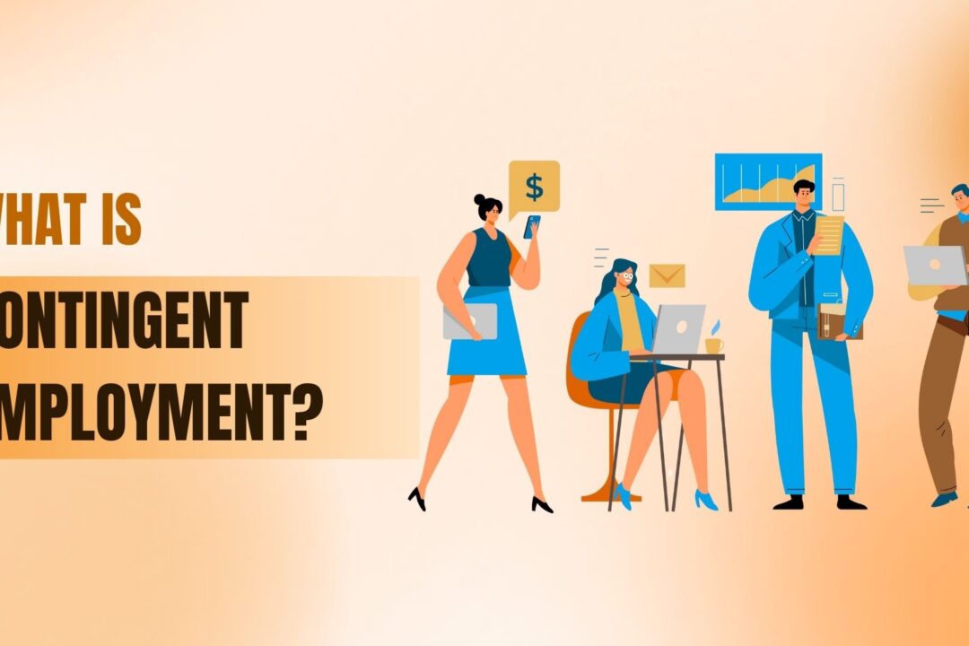 Understanding Contingent Employment: Types and Benefits