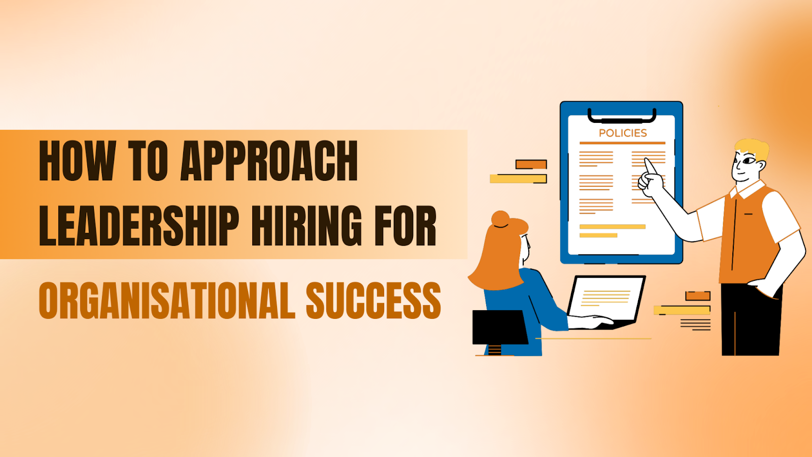 How to Approach Leadership Hiring for Organisational Success