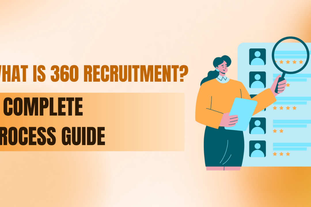 What Is 360 Recruitment? A Complete Process Guide | V3 Staffing