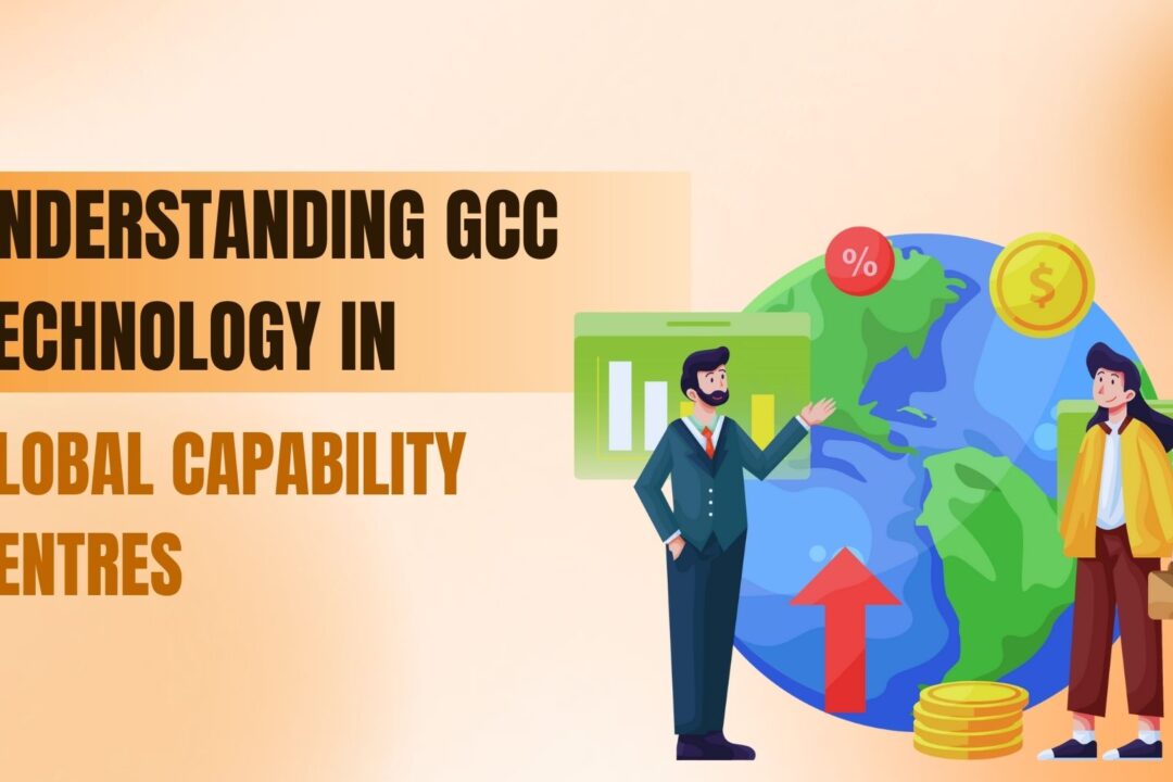 Understanding GCC Technology in Global Capability Centres