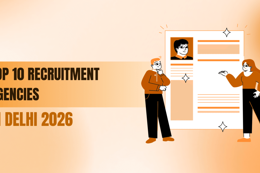 Top 10 Recruitment Agencies in Delhi 2026